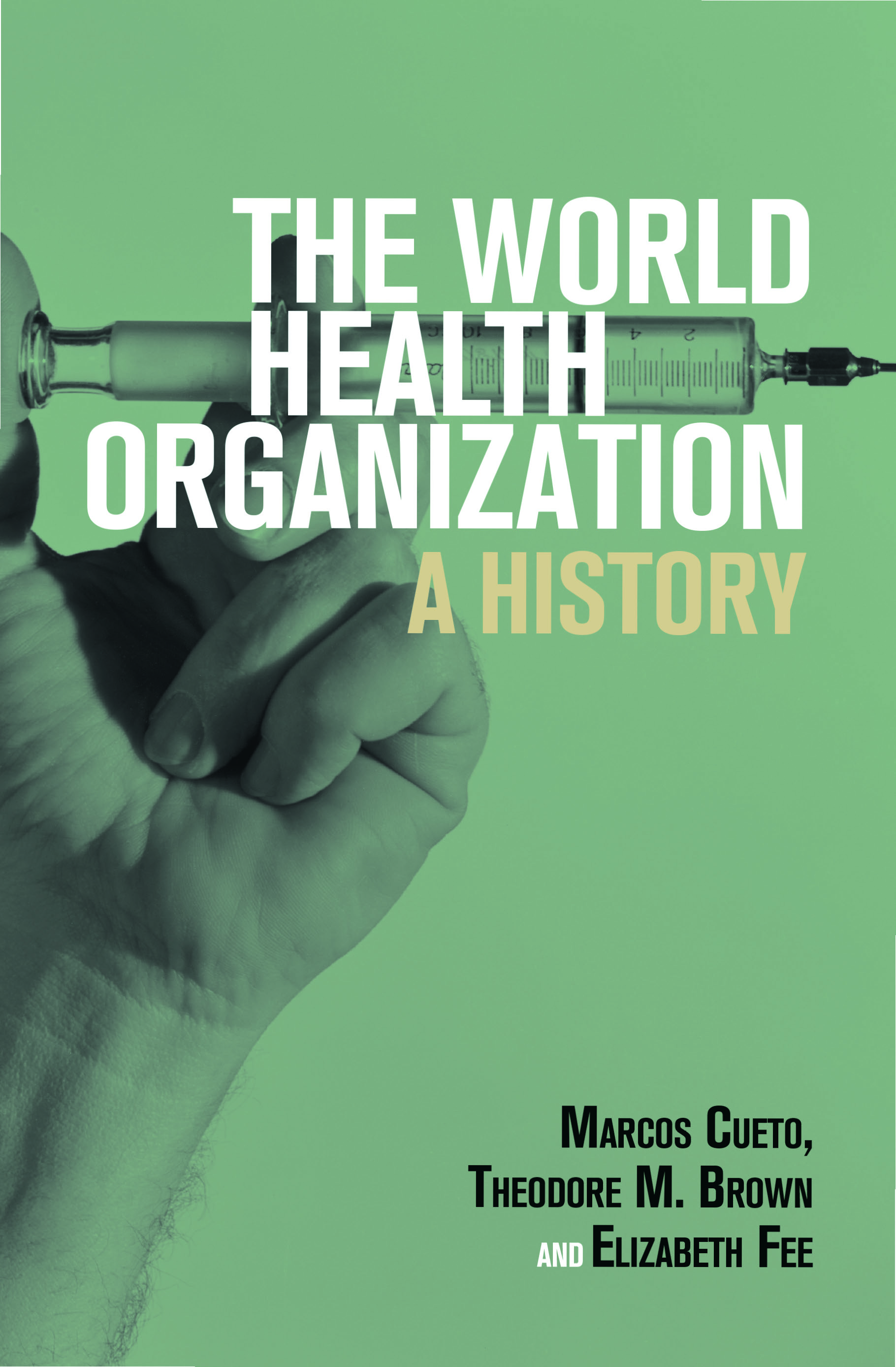 The World Health Organization - A History