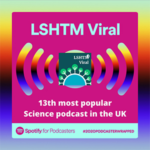 Pink square set on a multicoloured background, titled &#039;LSHTM Viral&#039;, with text underneath reading &#039;13th most popular Science podcast in the UK&#039;