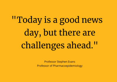 Quote from Prof Stephen Evans: &quot;Today is a good news day, but there are challenges ahead&quot;