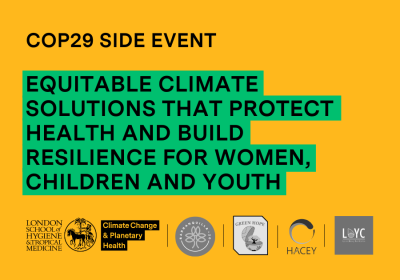 COP29 SIDE EVENT: EQUITABLE CLIMATE SOLUTIONS THAT PROTECT HEALTH AND BUILD RESILIENCE FOR WOMEN, CHILDREN AND YOUTH