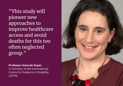 Hannah Kuper: &quot;This study will pioneer new approaches to improve healthcare access and avoid deaths for this too often neglected group.&quot;