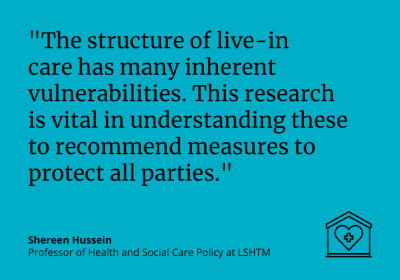Shereen Hussein said: &quot;The structure of live-in care has many inherent vulnerabilities. This research is vital in understanding these to recommend measures to protect all parties.&quot;