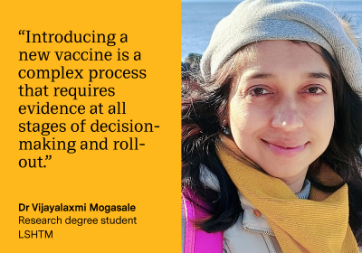 Quote by Dr Vijayalaxmi Mogasalae, LSHTM: “Introducing a new vaccine is a complex process that requires evidence at all stages of decision-making and roll-out.”