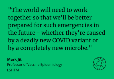 Mark Jit said: &quot;The world will need to work together so that we&#039;ll be better prepared for such emergencies in the future - whether they&#039;re caused by a deadly new COVID variant or by a completely new microbe.&quot;