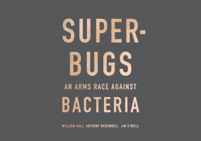 Superbugs An Arms Race Against Bacteria book cover