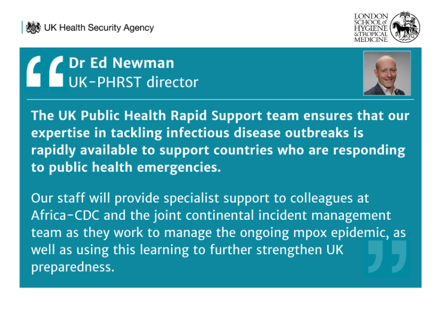 Ed Newman quote card: “The UK Public Health Rapid Support team ensures that our expertise in tackling infectious disease outbreaks is rapidly available to support countries who are responding to public health emergencies.&quot;