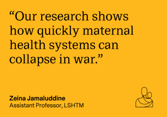 Quote from Zeina Jamaluddine on yellow background reading &#039;Our research shows how quickly maternal health systems can collapse in war&#039;